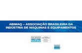 ABIMAQ – ASSOCIAÇÃO BRASILEIRA DA INDÚSTRIA DE MÁQUINAS E EQUIPAMENTOS.