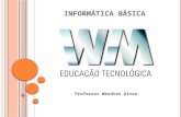 I NFORMÁTICA B ÁSICA Professor Wesdras Alves. P LANILHA E LETRÔNICA São programas que fazem uso de tabelas para realizar cálculos ou apresentar Dados.