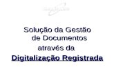 Solução da Gestão de Documentos através da Digitalização Registrada.