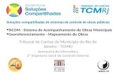 Tribunal de Contas do Município do Rio de Janeiro - TCMRJ Assessoria de Informática 2ª Inspetoria Geral de Controle Externo SiCOM - Sistema de Acompanhamento.