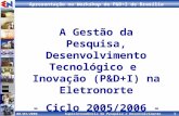 08/03/2006 Superintendência de Pesquisa e Desenvolvimento Tecnológico - TPD Apresentação no Workshop de P&D+I de Brasília 1 A Gestão da Pesquisa, Desenvolvimento.