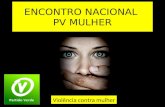 ENCONTRO NACIONAL PV MULHER 2014 Violência contra mulher.