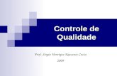 Controle de Qualidade Prof. Sérgio Henrique Nascente Costa 2009.