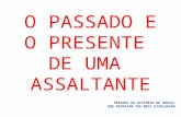 O PASSADO E O PRESENTE DE UMA ASSALTANTE PÁGINAS DA HISTÓRIA DO BRASIL QUE DEVERIAM TER MAIS DIVULGAÇÃO.