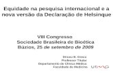 VIII Congresso Sociedade Brasileira de Bioética Búzios, 25 de setembro de 2009 Dirceu B. Greco Professor Titular Departamento de Clínica Médica Faculdade.