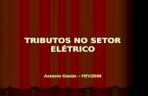 TRIBUTOS NO SETOR ELÉTRICO Antonio Ganim – FEV/2006.