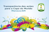 Transparência das ações para a Copa do Mundo Manaus/AM.