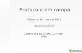 Protocolo em rampa Odwaldo Barbosa e Silva odwaldo@cardiol.brdwaldo@cardiol.br Congresso do DERC Curitiba - 2001.