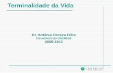 Terminalidade da Vida Dr. Antônio Pereira Filho Conselheiro do CREMESP 2008-2013.