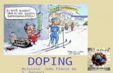 DOPING Bolsista: João Flávio da S. Petruci. “ DOPING é qualquer substância que ministrada ao organismo aumente artificialmente o seu rendimento ou performance.