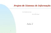 1 Projeto de Sistemas de Informação Prof. Wladimir da Costa e Prof. Flavio Aleoni Aula 2.