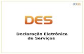 Declaração Eletrônica de Serviços Declaração Eletrônica de Serviços.