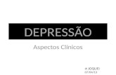 DEPRESSÃODEPRESSÃO Aspectos Clínicos IP JOQUEI 07/04/13.