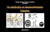 Colégio de Nossa Senhora de Fátima 2013/2014 Os obstáculos ao desenvolvimento Soluções Filipe Botelho.