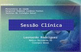 Sessão Clínica Leonardo Rodriguez Médico Residente R3 Cirurgia Geral Ministério da Saúde Hospital Federal Cardoso Fontes Serviço de Cirurgia Geral.