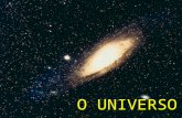 O UNIVERSO. as ser observadas ou cujas propriedades podem ser detectadas de O total de todas as coisas que podem ser observadas ou cujas propriedades.