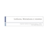 Leitura, literatura e ensino Linguística Aplicada ao Ensino de Línguas – 2/2011 Prof. Sabine Mendes, Ms.