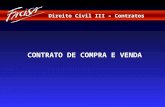 Direito Civil III – Contratos CONTRATO DE COMPRA E VENDA.