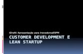 (Draft) Apresentação para InovadoresESPM. LEAN STARTUP Referência: Eric Ries Livro: The Lean Startup – a ser lançado em set/11.