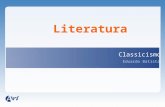 Literatura Classicismo Eduardo Batista. Classicismo Definição: é o nome dado ao período literário que surgiu na época do Renascimento (Europa séc. XV.