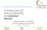FORMAÇÃO DE PROFESSORES DO ENSINO MÉDIO Organização e Gestão Democrática da Escola ETAPA I – CADERNO V.