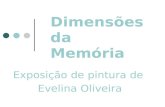 Dimensões da Memória Exposição de pintura de Evelina Oliveira.