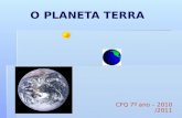 O PLANETA TERRA CFQ 7º ano – 2010 /2011 Nesta Unidade vamos abordar…  Os movimentos da Terra e suas consequências (ROTAÇÃO e TRANSLAÇÃO)  As fases.