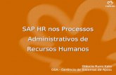 SAP HR nos Processos Administrativos de Recursos Humanos Gláucia Rumi Kato GSA - Gerência de Sistemas de Apoio.