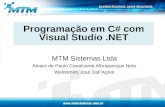 Programação em C# com Visual Studio.NET MTM Sistemas Ltda Alvaro de Paulo Cavalcante Albuquerque Neto Waldomiro José Dall’Agnol.
