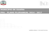 MUNICÍPIO DE GUAÍRA PPA – PLANO PLURIANUAL 2014 - 2017 AUDIÊNCIA PÚBLICA - 27 DE AGOSTO DE 2013.