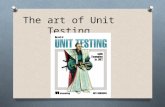 The art of Unit Testing. Unit testing O Um teste unitário é uma parte de código (geralmente um método/função), que invoca outra parte de codigo e verifica.