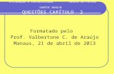Introdução à Contabilidade INALDO DA PAIXÃO SANTOS ARAÚJO QUESTÕES CAPÍTULO 2 Formatado pelo Prof. Valbertone C. de Araújo Manaus, 21 de abril de 2013.