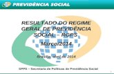 1 RESULTADO DO REGIME GERAL DE PREVIDÊNCIA SOCIAL – RGPS Março/2014 Brasília, abril de 2014 SPPS – Secretaria de Políticas de Previdência Social.