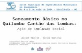 Saneamento Básico no Quilombo Cantão das Lombas: Ação de inclusão social XVIII Exposição de Experiências Municipais em Saneamento De 4 a 9 de maio de 2014.
