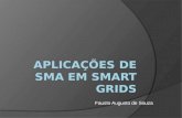 Fausto Augusto de Souza. Conceito de smart grid, ou “redes elétricas inteligentes”, este conceito é muito amplo, que reuni aplicações nas mais diversas.