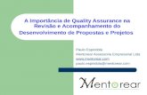 A Importância de Quality Assurance na Revisão e Acompanhamento do Desenvolvimento de Propostas e Projetos Paulo Espindola Mentorear Assessoria Empresarial.