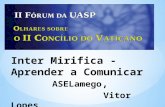 Inter Mirifica, o Decreto Conciliar do Vaticano II, que definiu o termo "Comunicação Social" para se referir a todos os meios de comunicação de massa,