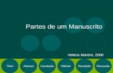 TítuloAbstractIntroduçãoMétodoResultadoDiscussão Partes de um Manuscrito Helena Martins, 2008.