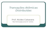 Transações Atômicas Distribuídas Prof. Alcides Calsavara alcides.
