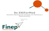 8o ENIFarMed Encontro Nacional de Inovação em Fármacos e Medicamentos Setembro / 2014.