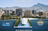 Porto Maravilha Rio de Janeiro, October 2012. A UNIQUE TIME FOR RIO Rio + 20 20122013201420152016 Rio de Janeiro’s 450 th Anniversary.
