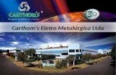 Carthom’s Eletro Metalúrgica Ltda. Histórico Fundada em 21 de agosto de 1980, tendo a origem de seu nome na junção dos nomes dos fundadores Carlitos e.