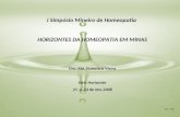 IMH - 2008 I Simpósio Mineiro de Homeopatia HORIZONTES DA HOMEOPATIA EM MINAS Dra. Ma. Francisca Vieira Belo Horizonte 21 a 23 de nov.2008.