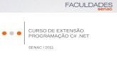 CURSO DE EXTENSÃO PROGRAMAÇÃO C#.NET SENAC / 2011.
