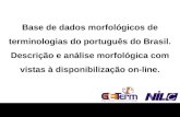 Base de dados morfológicos de terminologias do português do Brasil. Descrição e análise morfológica com vistas à disponibilização on-line.