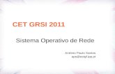 CET GRSI 2011 Sistema Operativo de Rede António Paulo Santos aps@estgf.ipp.pt.