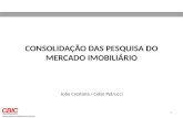 CONSOLIDAÇÃO DAS PESQUISA DO MERCADO IMOBILIÁRIO João Crestana / Celso Petrucci 1.