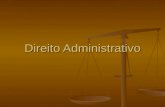 Direito Administrativo. Definição  Direito Administrativo: “ramo do direito público que tem por objetivo os órgãos, agentes e pessoas jurídicas administrativas.