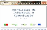 Tecnologias da Informação e Comunicação 7º ano Rua Professor Veiga Simão | 3700 - 355 Fajões | Telefone: 256 850 450 | Fax: 256 850 452 | .