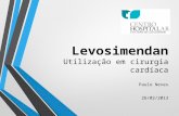Paulo Neves 26/02/2013. Introdução Fármaco utilizado na prática clínica desde 2000 É um dos agentes inotrópicos mais bem estudados de sempre 83 RCT’s.